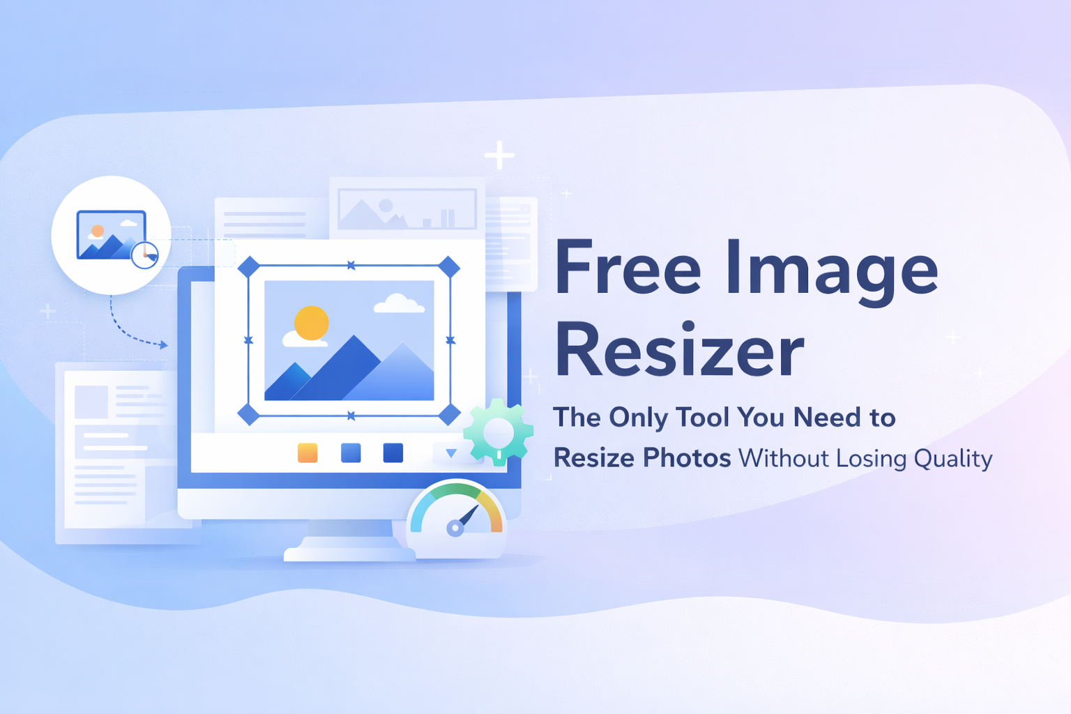 Free Image Resizer Without Losing Quality (2026 Guide)
